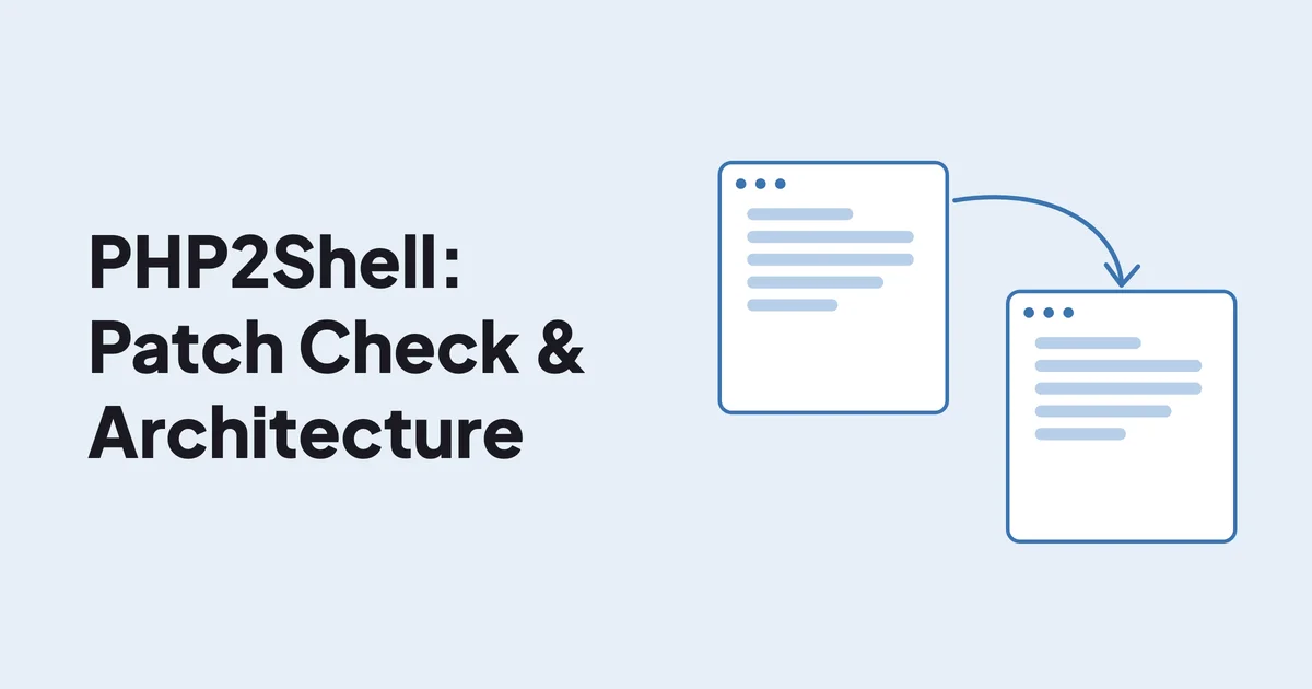 PHP2Shell: Patch Check & Architecture